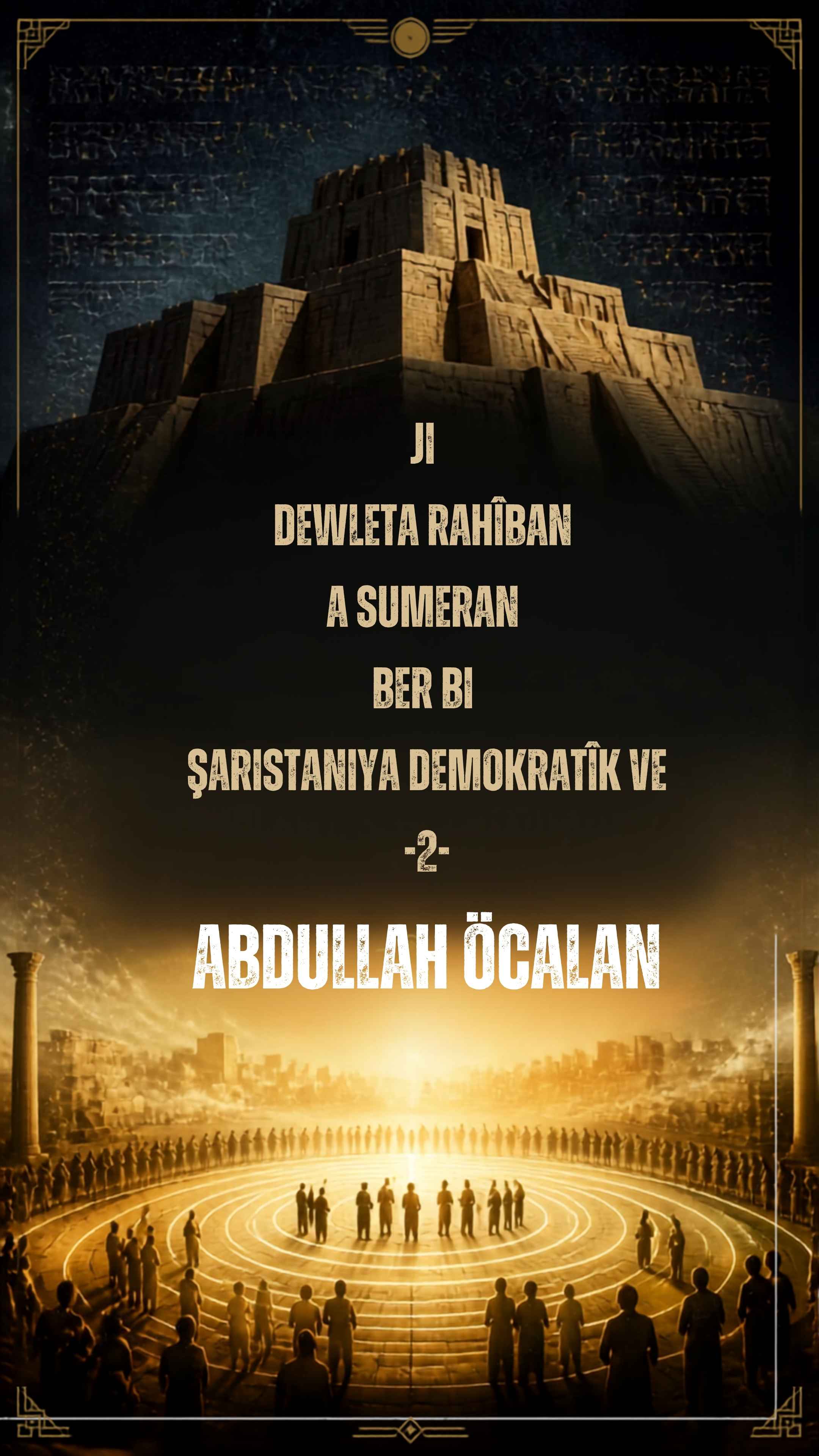Ji Dewleta Rahîpan a Sumeran Ber bi Şaristaniya Demokratîk ve - 2 -