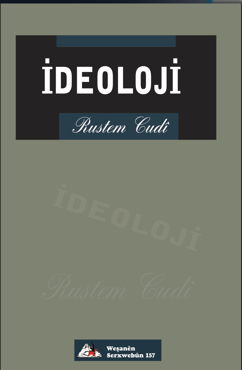 İDEOLOJÎ - RUSTEM CUDÎ