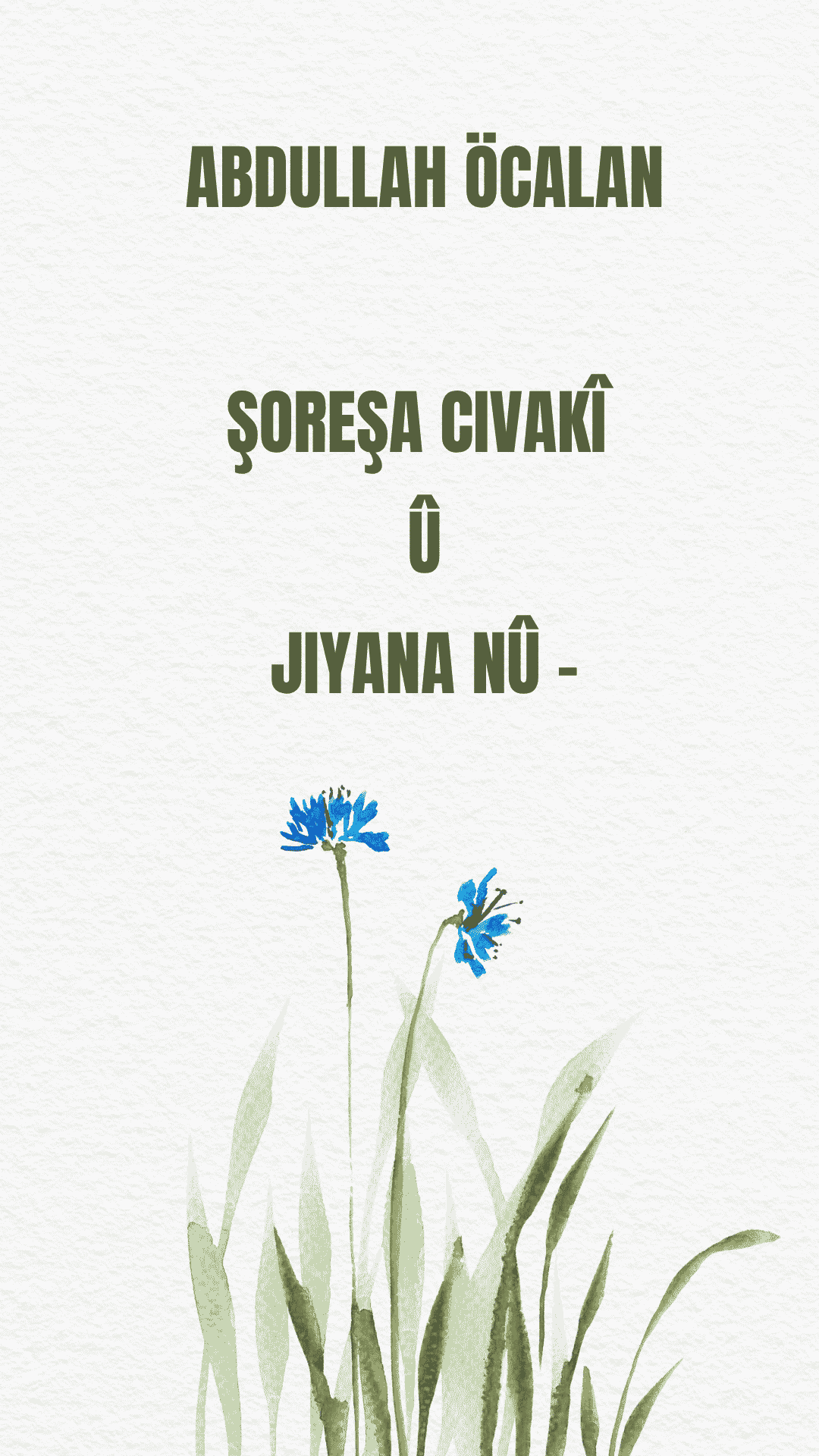 ŞOREŞA CIVAKÎ Û JIYANA NÛ - ABDULLAH ÖCALAN
