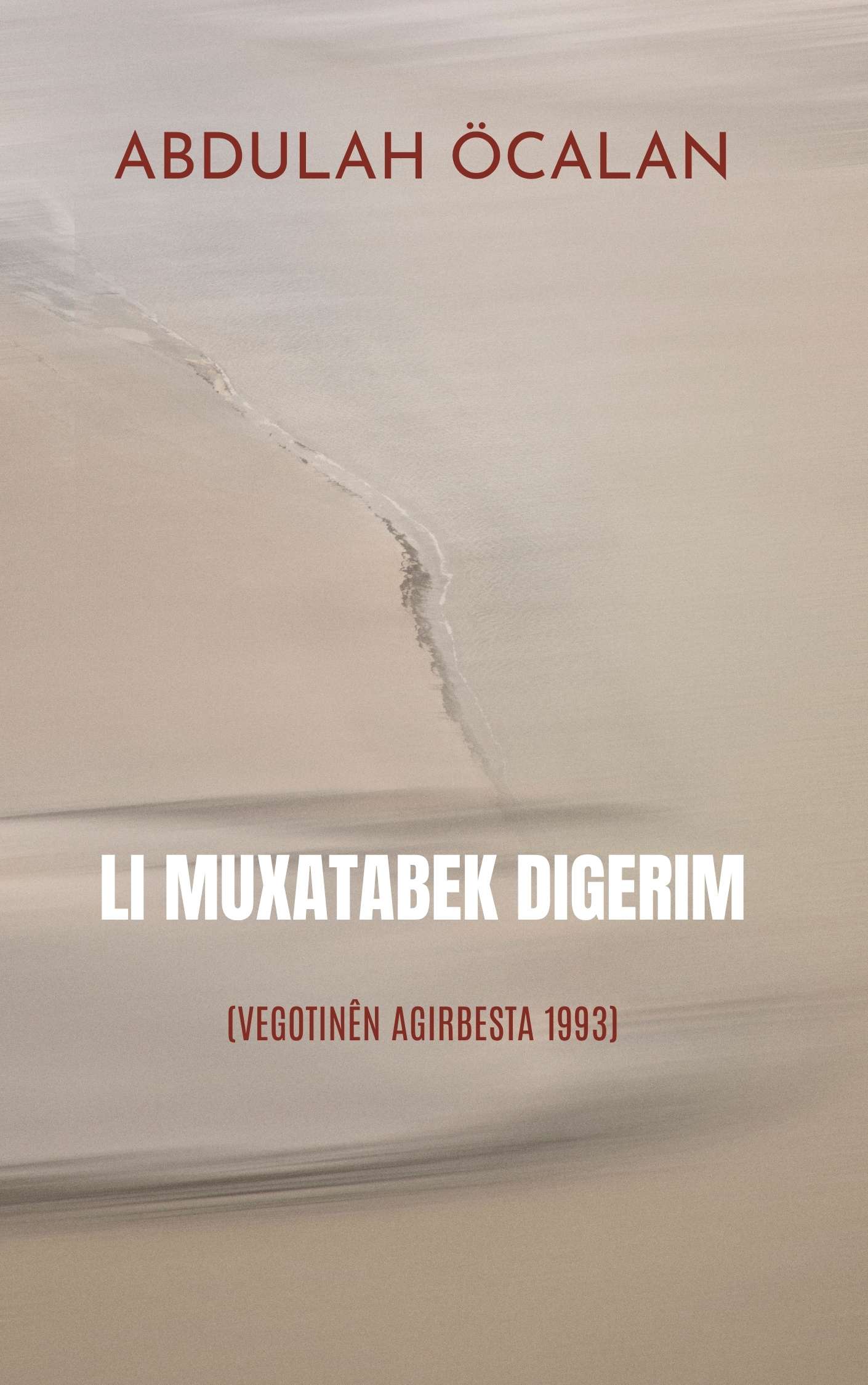 LI MUXATABEK DIGERIM - (VEGOTINÊN AGIRBESTA 1993) - ABDULLAH ÖCALAN